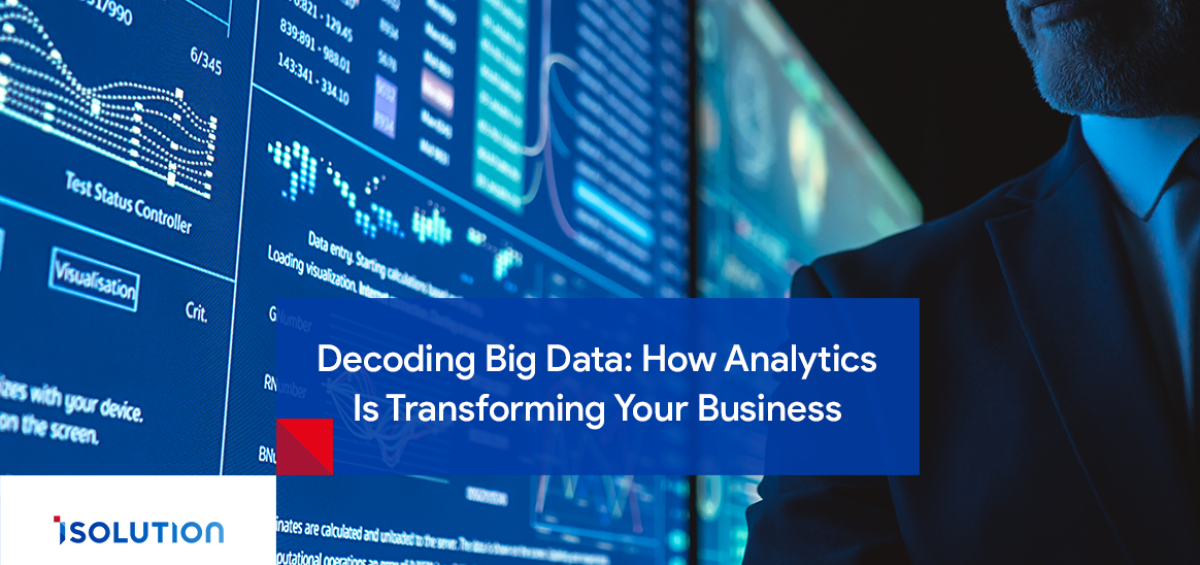 Big Data Analytics: How It Transforms Businesses