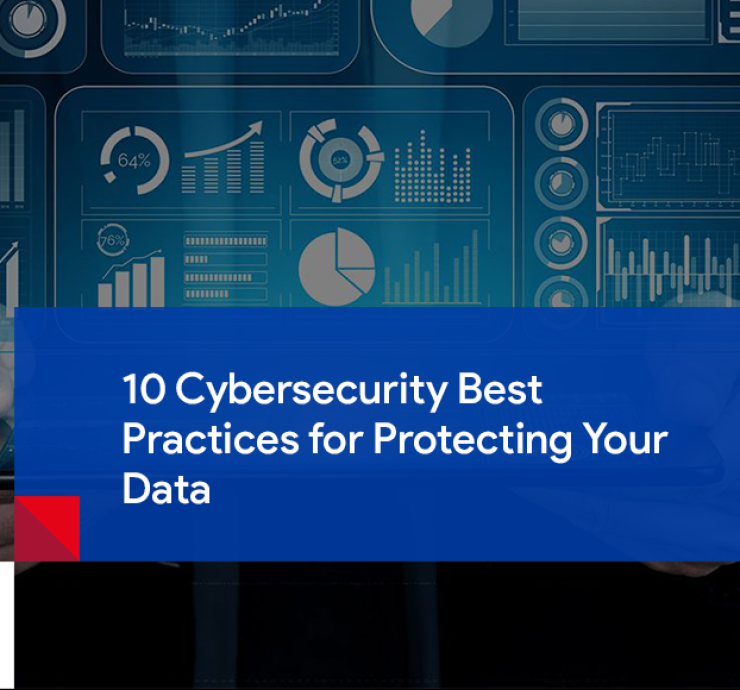 10 Cybersecurity Best Practices for Protecting Your Data