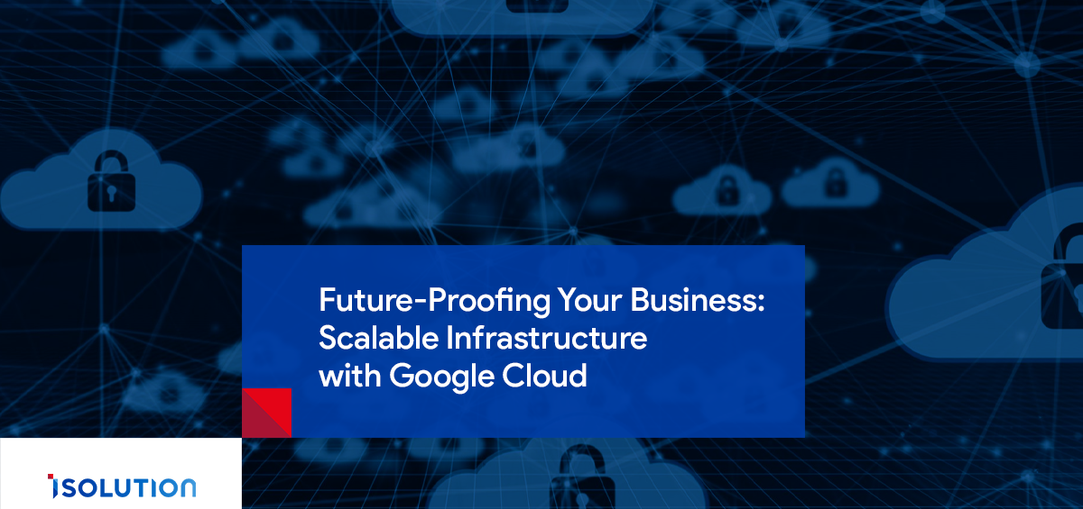 IT Infrastructure: Scalable with Google Cloud